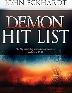 Demon Hit List: A Deliverance Thesaurus on Names and Attributes for Casting Out Demons