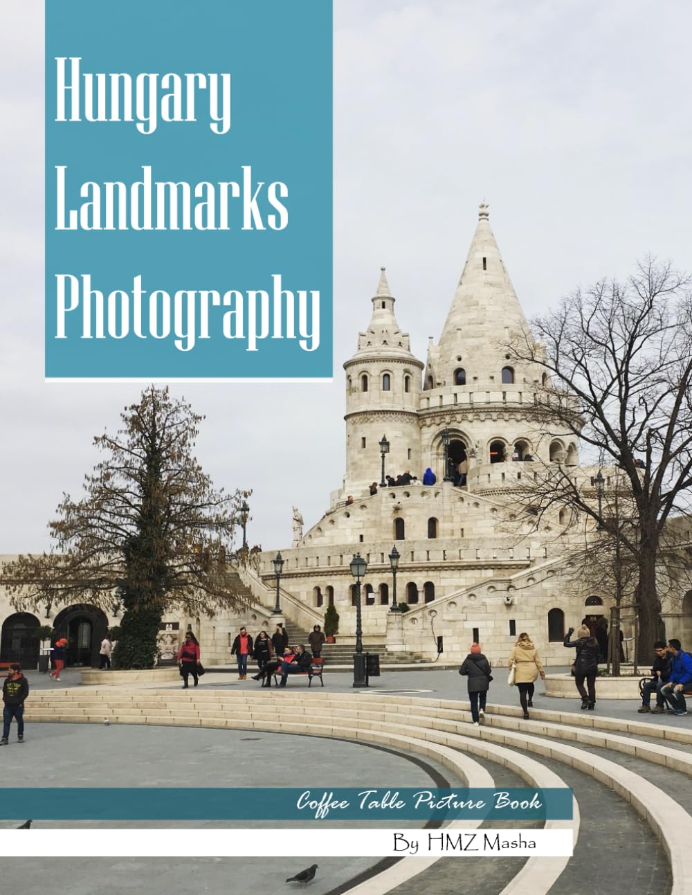 Hungary Landmarks Photography: Coffee Table Picture Book — Beautiful Images of Hungary's Most Iconic Places
