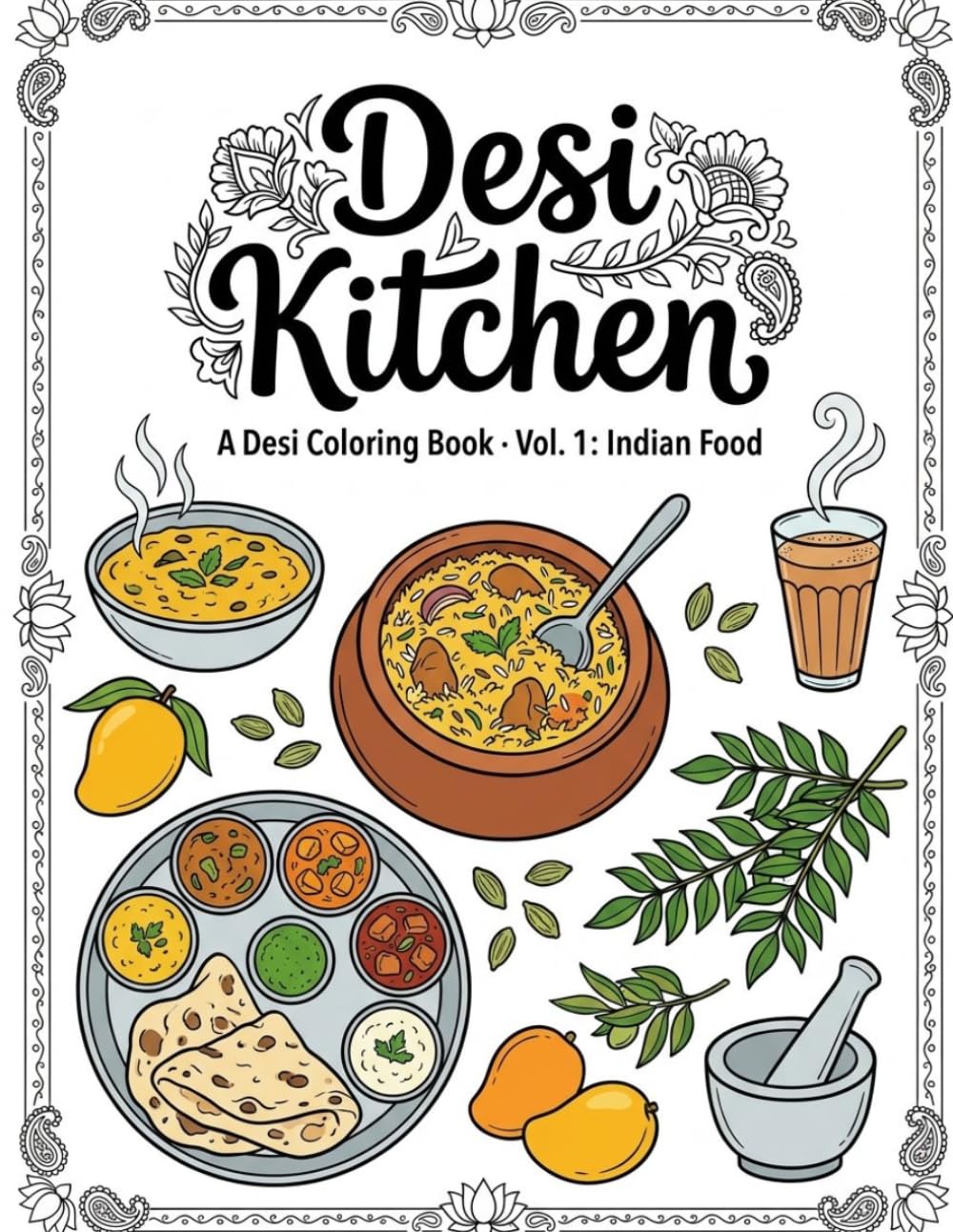 Desi Kitchen: Indian Food Coloring Book: 20 Bold & Easy South Asian Cuisine Designs for Adults and Teens — A Stress Relief Coloring Book Celebrating Desi Food Culture