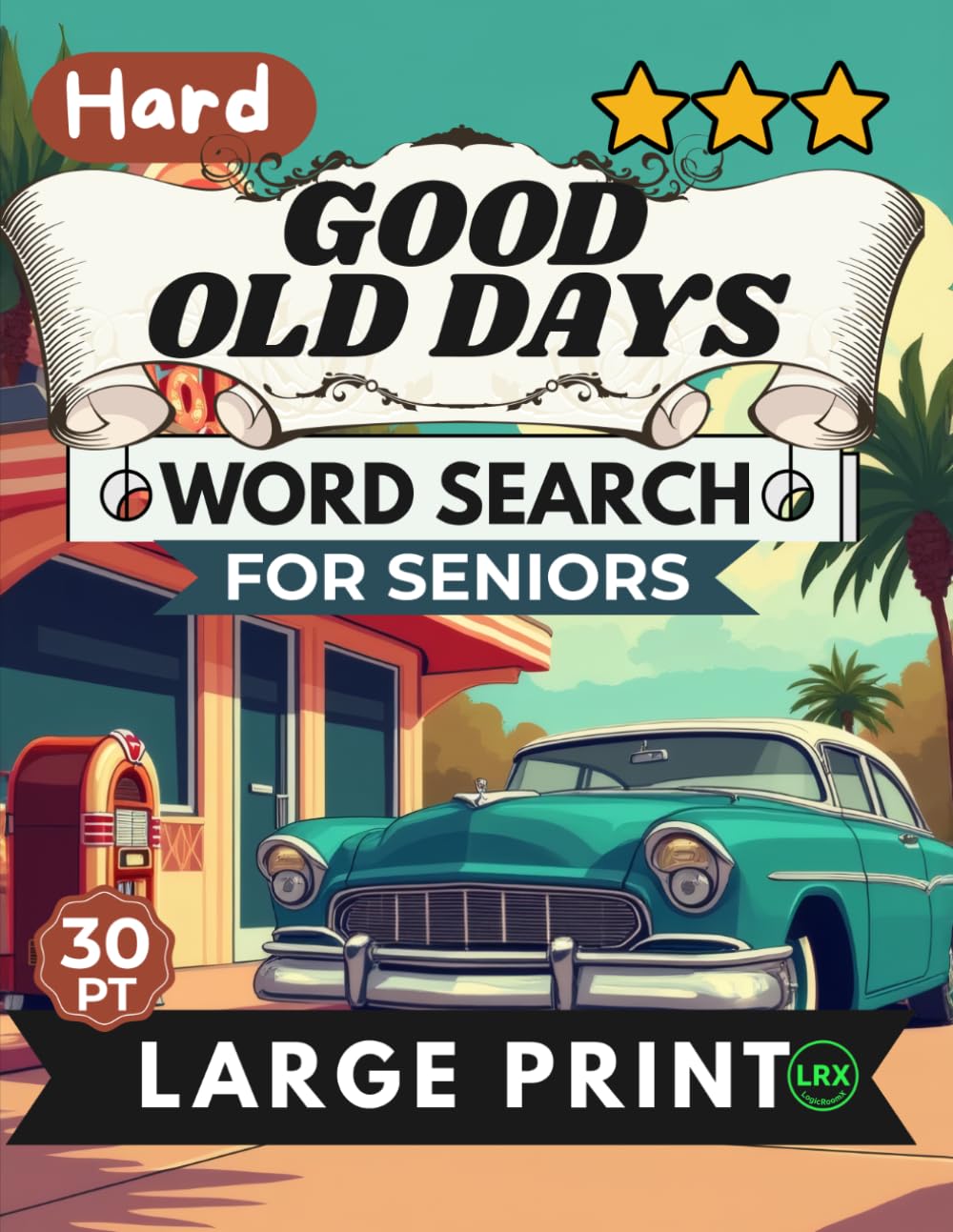 Hard Good Old Days Word Search for Seniors Large Print: 100 Challenging Nostalgic Puzzles in All 8 Directions Including Backward — Relive Childhood, ... (Good Old Days Word Search Collection)