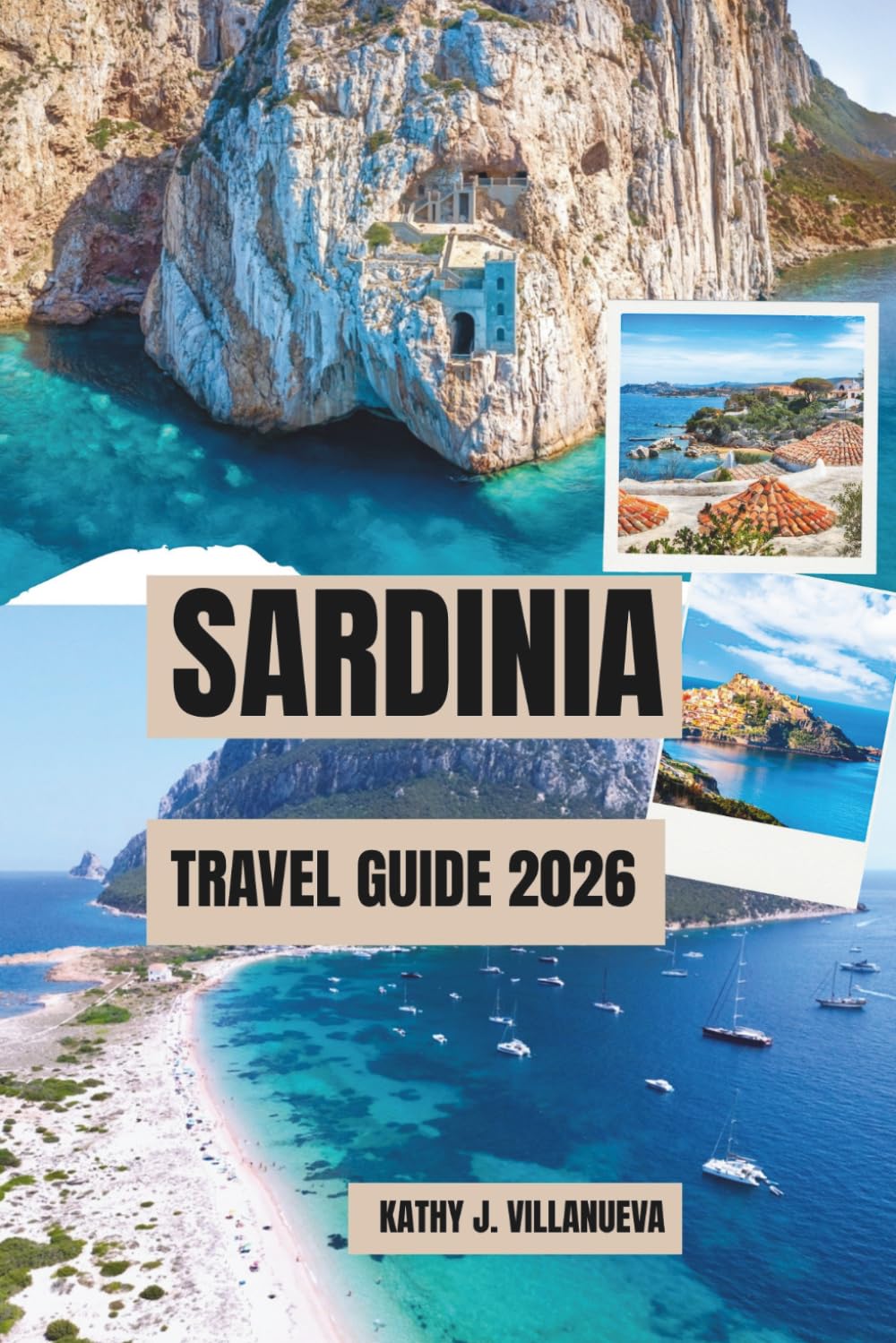 SARDINIA TRAVEL GUIDE 2026: Island of Emerald Waters, Ancient Ruins, Sun-Drenched Beaches, Timeless Mediterranean Heritage, European Coastal Wonders