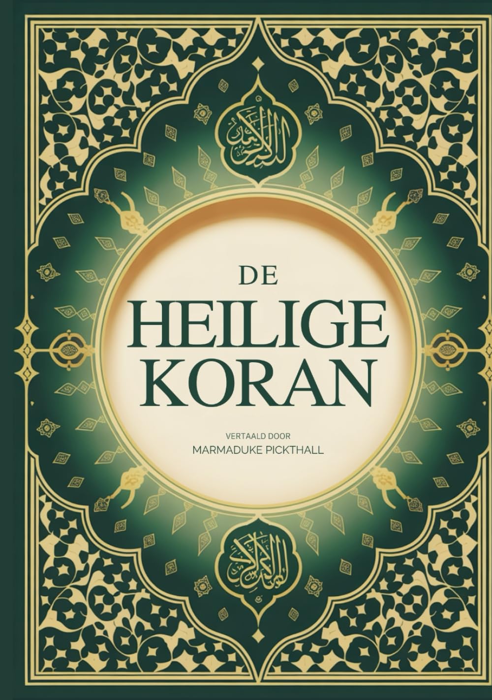 De Heilige Koran: Volledige Nederlandse Vertaling (Dutch Edition)