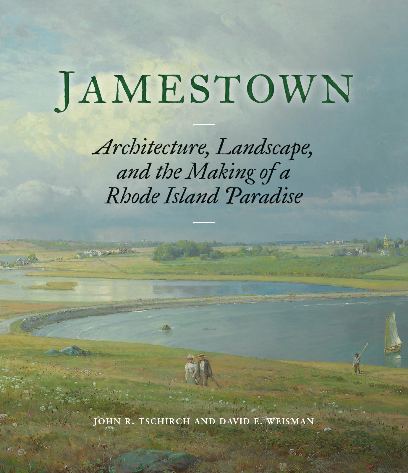 Jamestown: Architecture, Landscape, and the Making of a Rhode Island Paradise