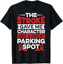 Stroke Gave Me Character And Parking Spot - Stroke Awarenes T-Shirt