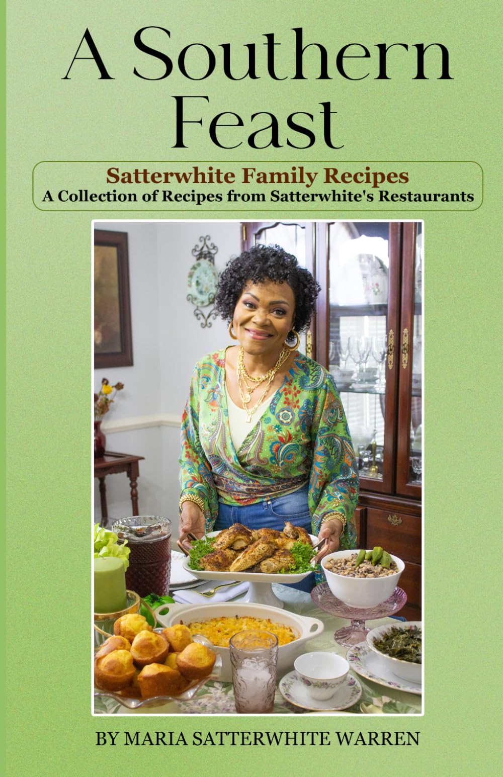 A Southern Feast: A Collection of Recipes from Satterwhite's Restaurants