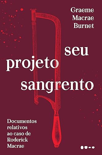 Seu projeto sangrento: Documentos relativos ao caso de Roderick Macrae