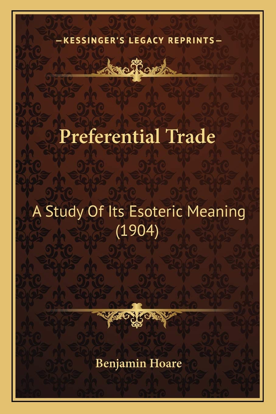 Preferential Trade: A Study Of Its Esoteric Meaning (1904)