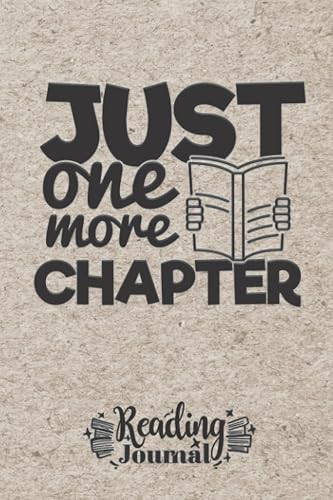 Just One More Chapter -- A Reading Journal: Reading and Book Review Log and Notebook, Personalize your Rating System with Half-Stars and DNF, Includes Reading Challenge, 6" x 9", Small, Pocket Size