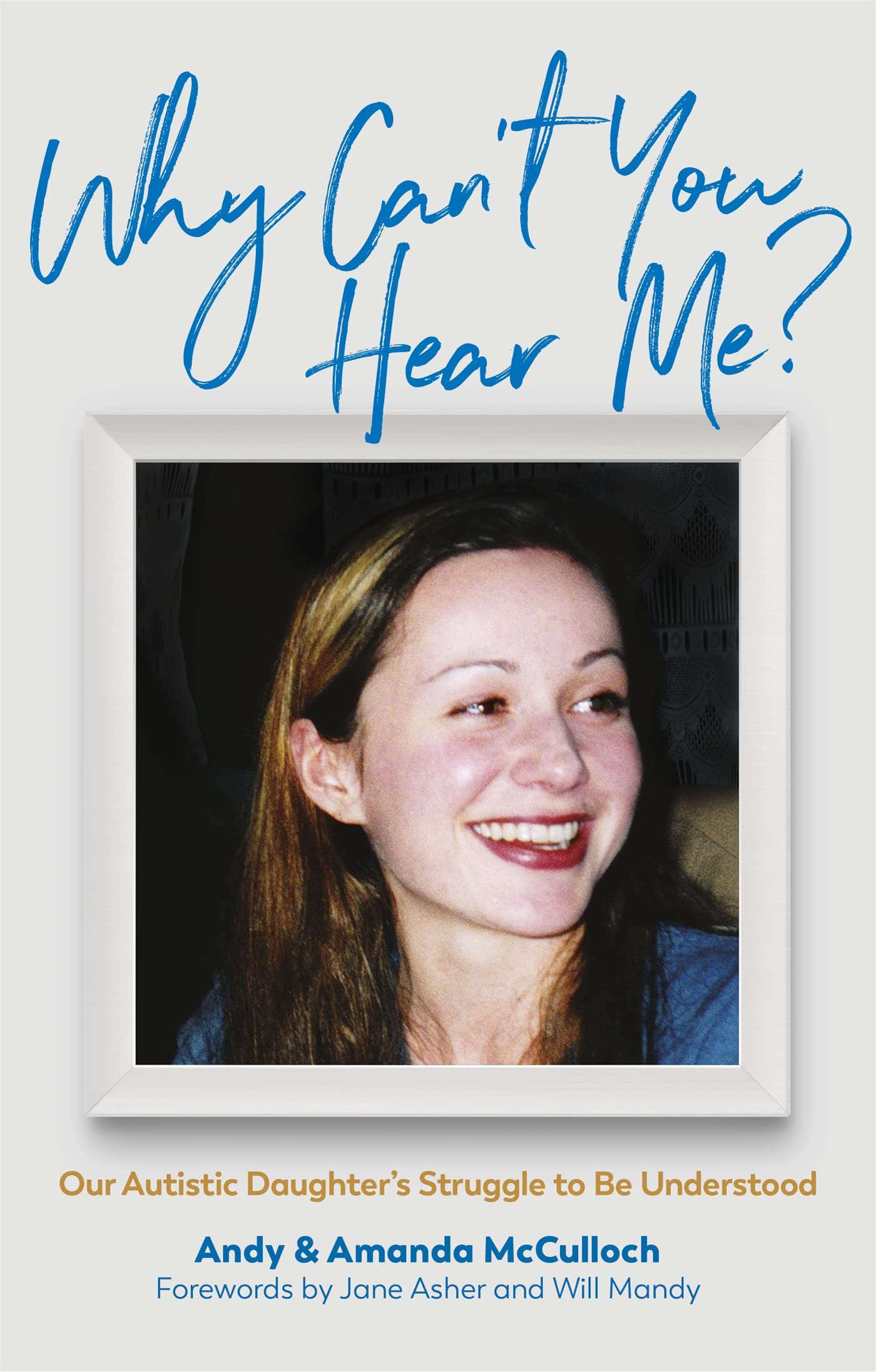 Why Can’t You Hear Me?: Our Autistic Daughter's Struggle to Be Understood