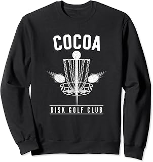 Cocoa Disc Golf Club Golfer Florida Disc Golf Lover FL Sweatshirt