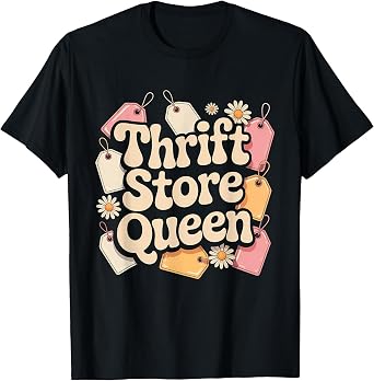 Thrift Store Queen Thrifting T-Shirt