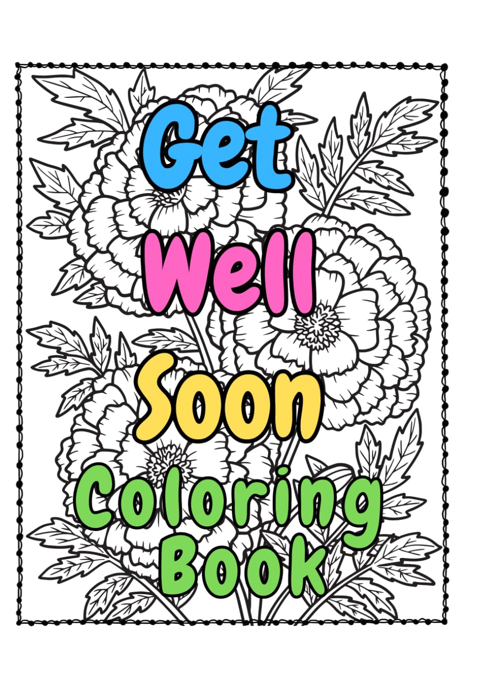Get Well Soon - Colouring Book - Flowers
