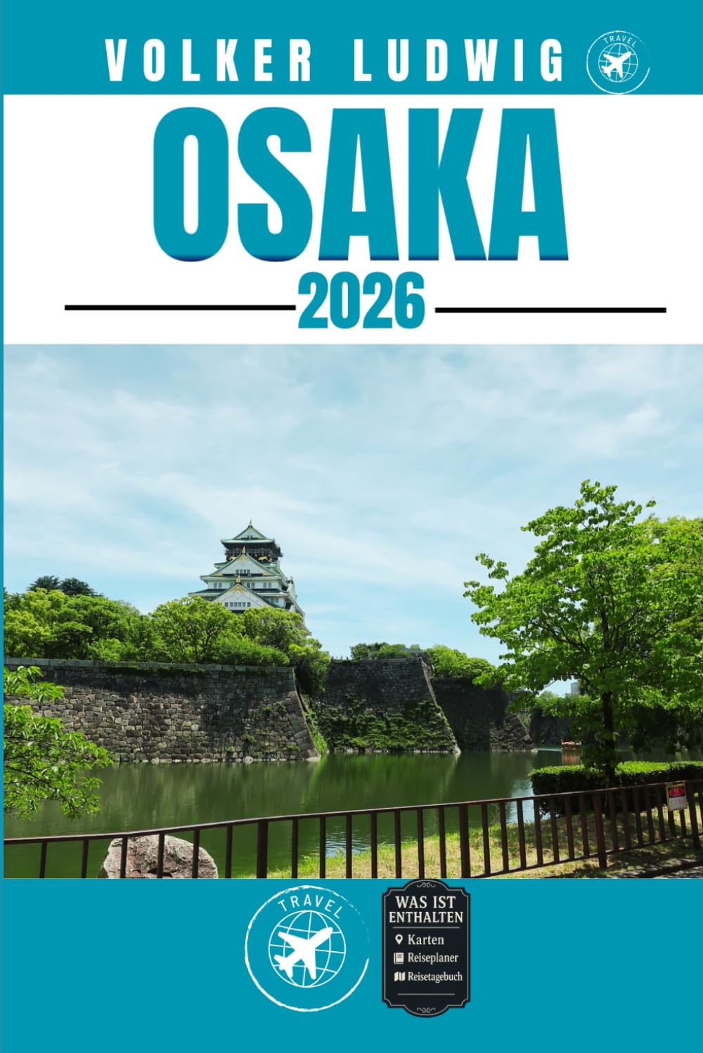 OSAKA REISEFÜHRER: Entdecken Sie Top-Attraktionen, Outdoor Aktivitäten, Geheimtipps und Tagesausflüge für abenteuerlustige Reisende.