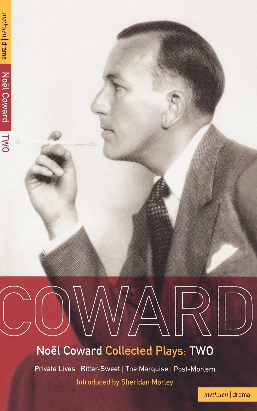 Coward Plays: 2: Private Lives; Bitter-Sweet; The Marquise; Post-Mortem: ""Priva
