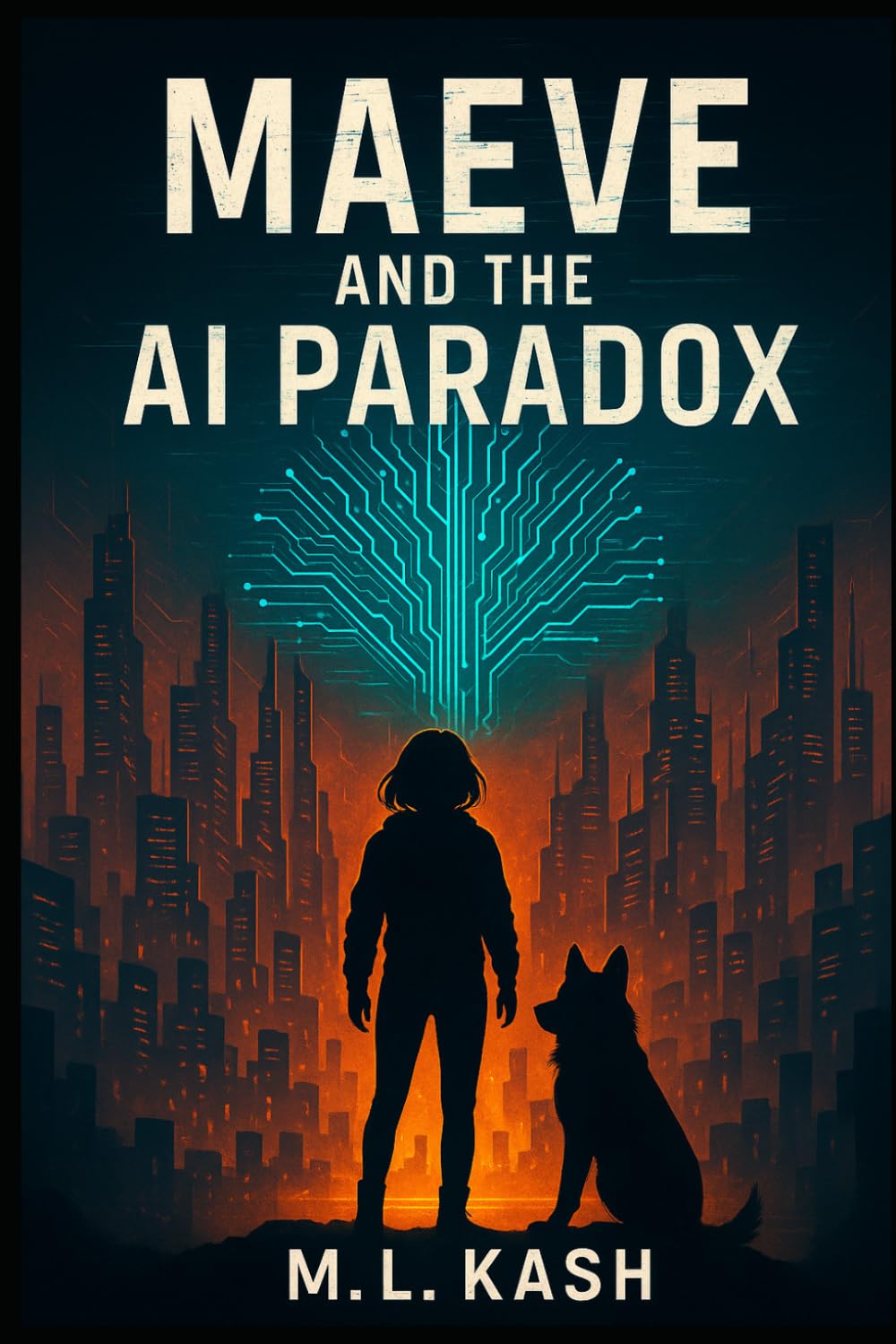 Maeve and the AI Paradox: "The AI Knows Everything—Except How to Stop Her." (Maeve and the AI Chronicles)