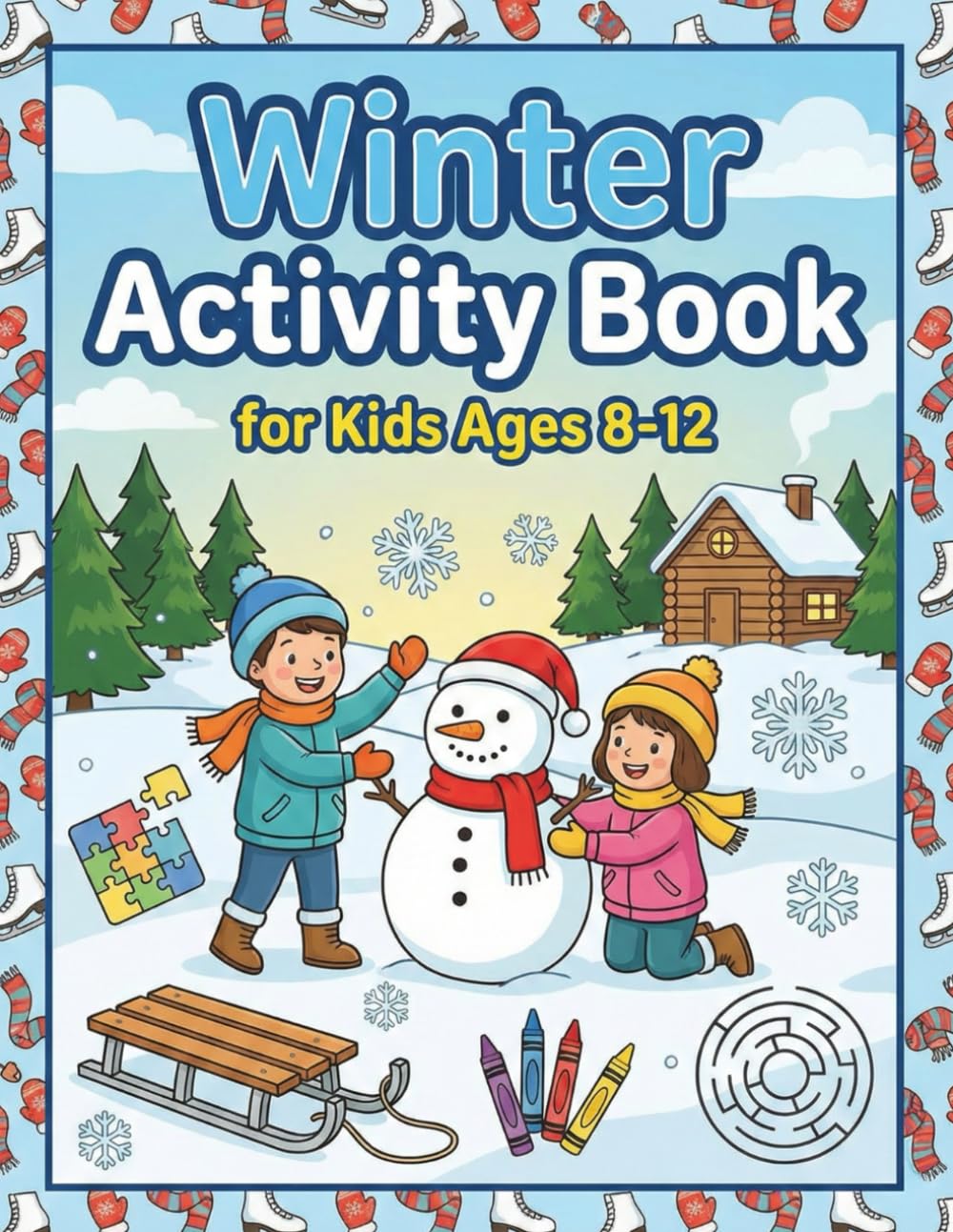 Winter Activity Book for Kids Age 8-12: The Ultimate Winter Puzzle Book with Mazes, Games, and Creative Activities
