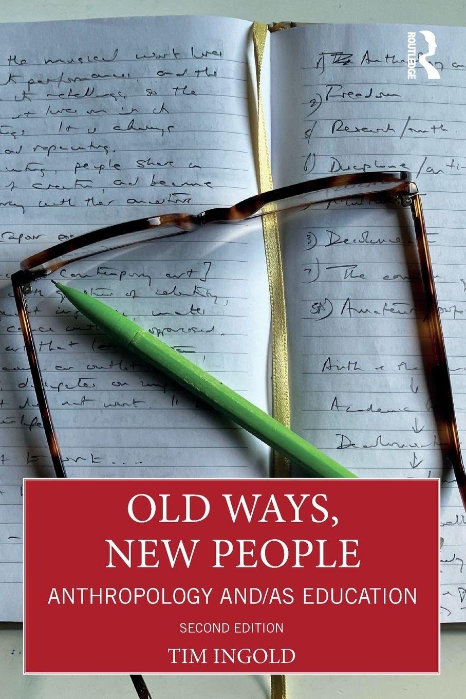 Old Ways, New People: Anthropology and/as Education by Ingold, Ingold, PB..