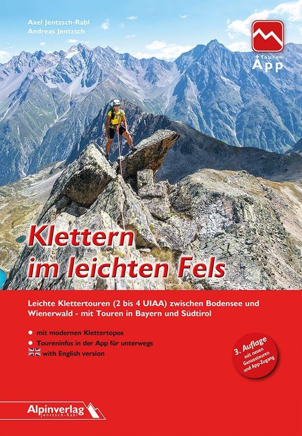 Klettern im leichten Fels: Leichte Klettertouren (2 bis 4 UIAA) zwischen Bodensee und Wienerwald - mit Touren in Bayern und Südtirol und Touren-App Zugang