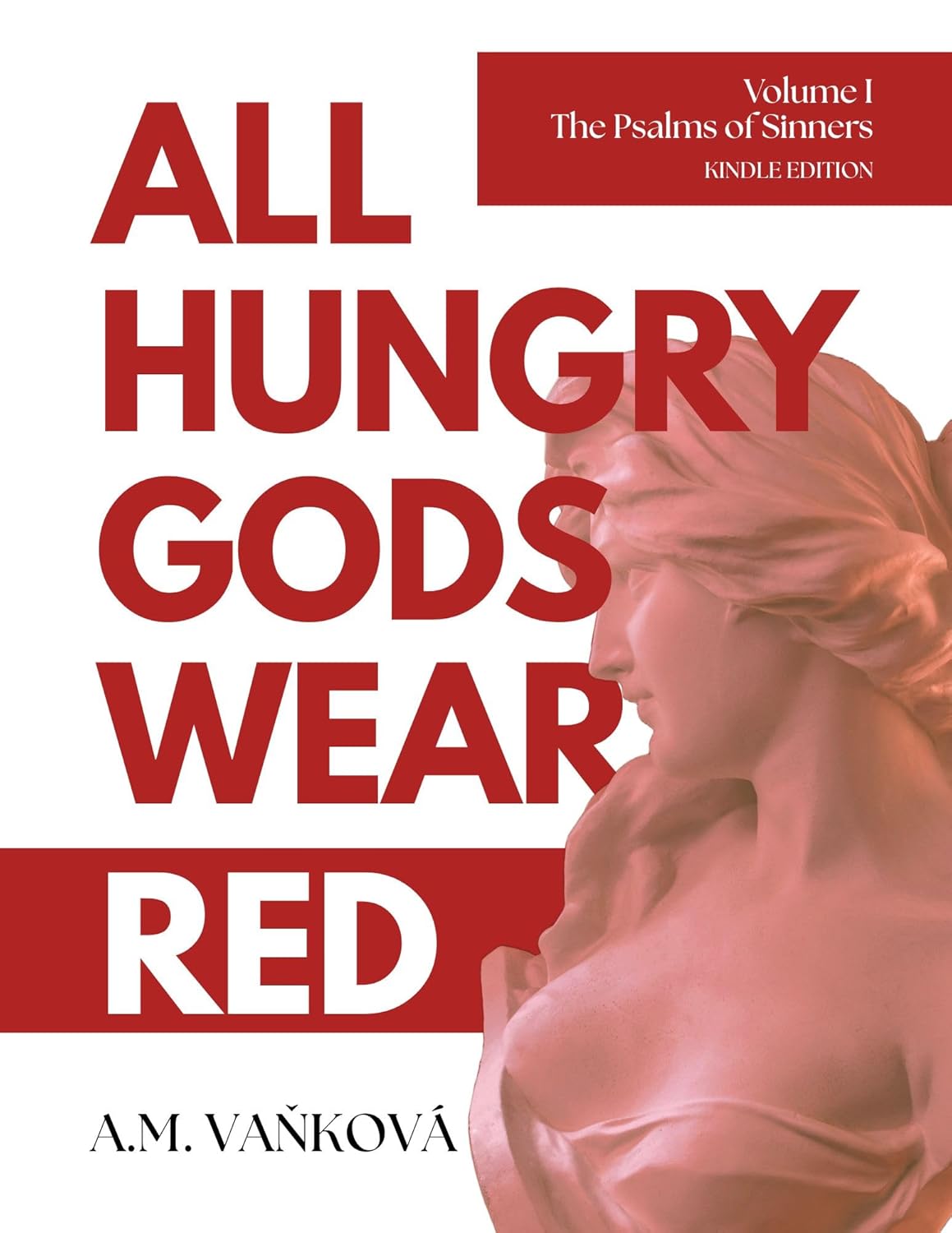 All Hungry Gods Wear Red: The Psalms of Sinners (All Hungry Gods Wear Red Cycle Book 1)      Kindle Edition