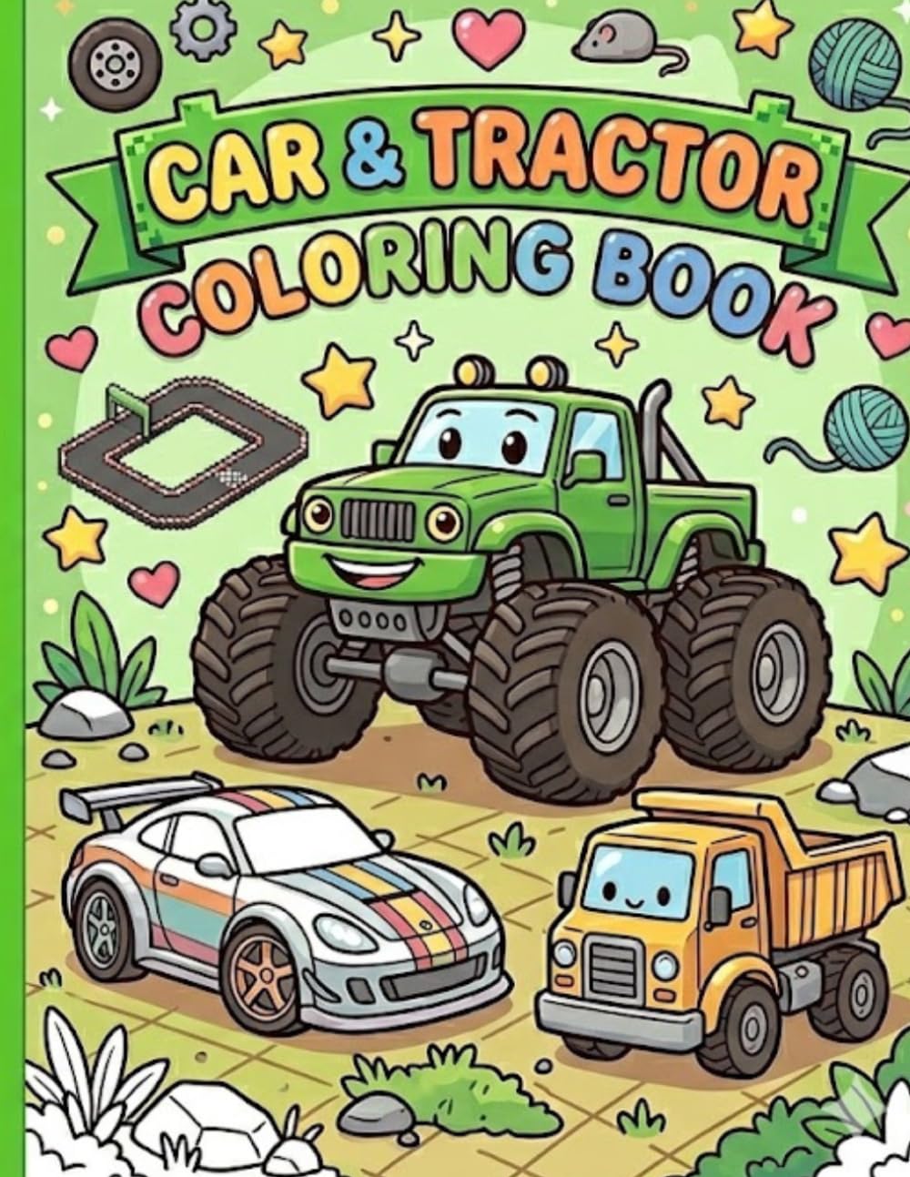 Car and Tractor Coloring Book: Big Wheels Coloring Book for Kids: Fun Monster Trucks, Tractors, and Construction Vehicles for Toddlers and Young Children