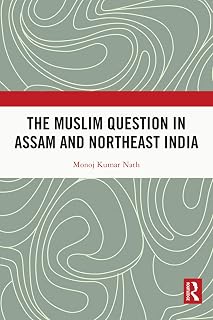 The Muslim Question in Assam and Northeast India
