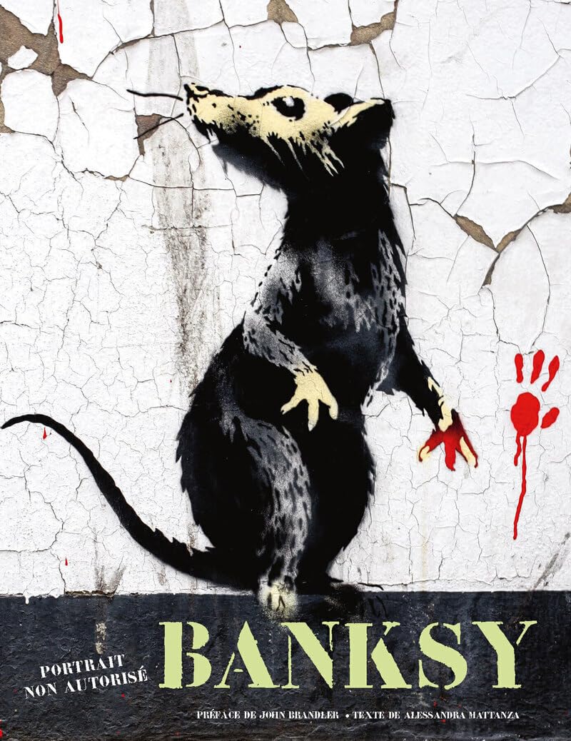 Banksy Portrait non autorisé livre biographie art contemporain urbain et street art