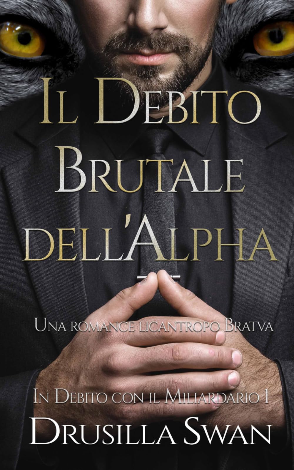 Il Debito Brutale dell'Alpha: Una romance licantropo Bratva (In Debito con il Miliardario)