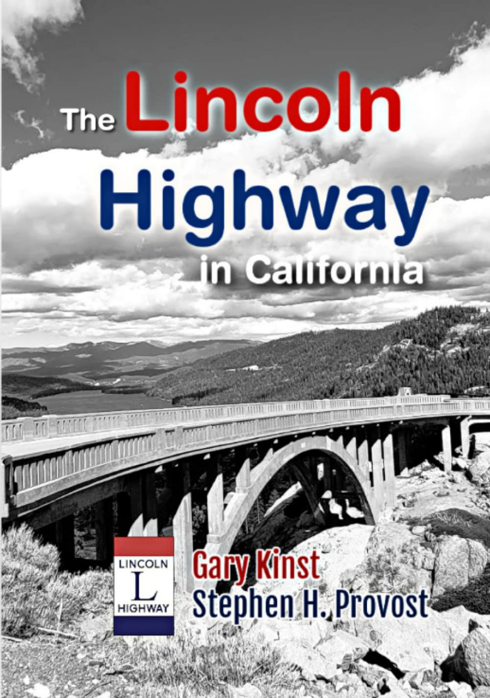 The Lincoln Highway in California: Across the Golden State from Nevada to San Francisco (Highways of the West)