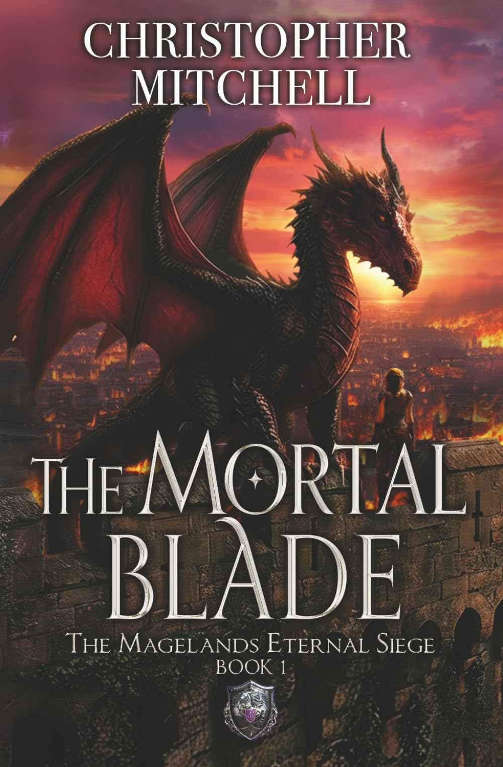 The Mortal Blade: The Magelands Eternal Siege Book 1