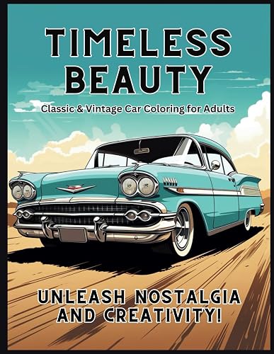 "Timeless Beauty: Classic &amp; Vintage Car Coloring for Adults - Unleash Nostalgia and Creativity!": "Unlock Your Inner Artist: 30 Vintage Car Designs for Endless Inspiration!"