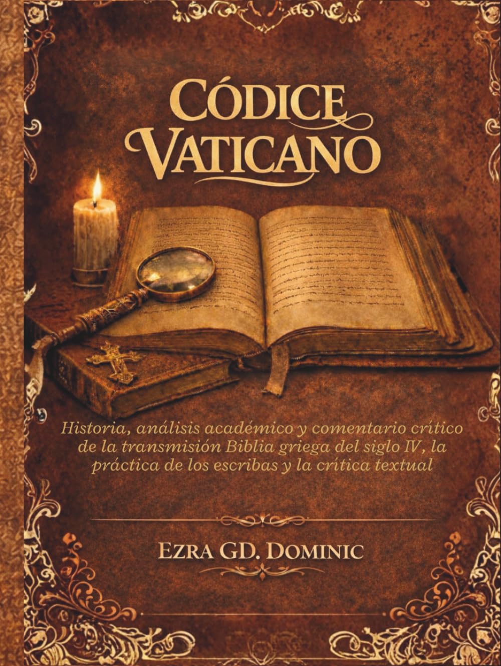 CÓDICE VATICANO: Historia, análisis académico y comentario crítico de la transmisión Biblia griega del siglo IV, la práctica de los escribas y la crítica textual