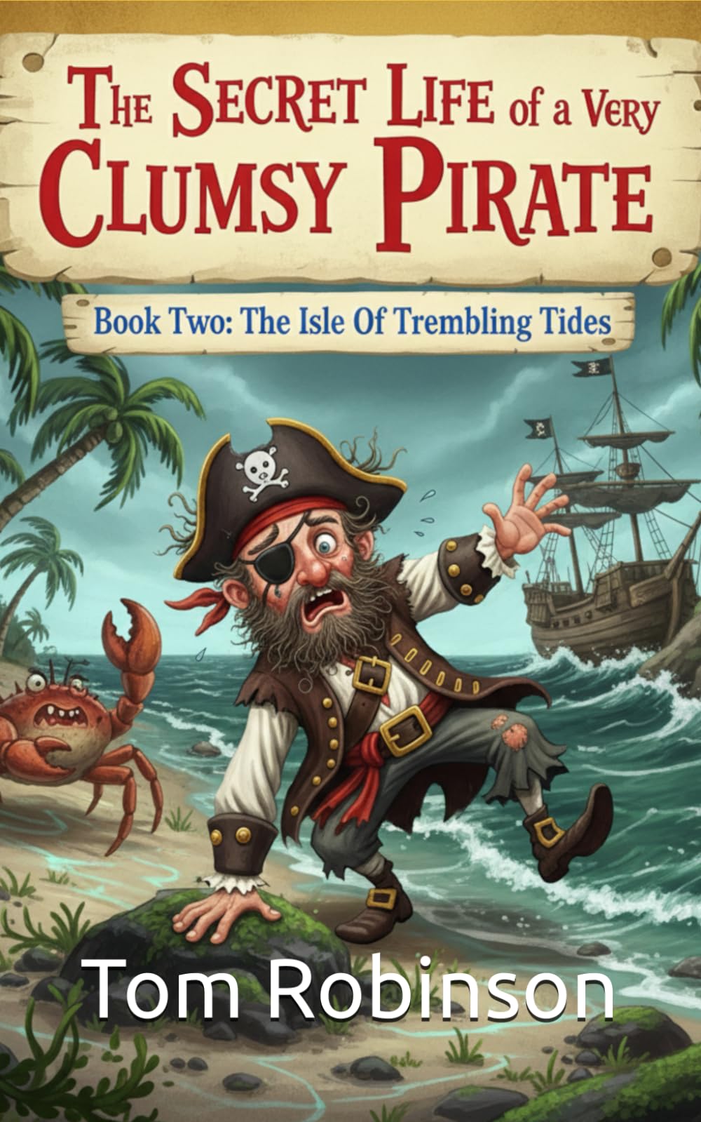 The Secret Life Of A Very Clumsy Pirate: The Isle Of Trembling Tides
