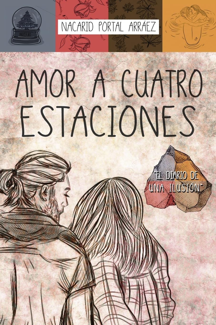 Amor a Cuatro Estaciones: El Diario De Una Ilusión