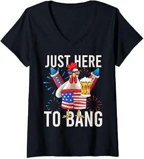 Womens Just Here To Bang Chicken US Flag 4th Of July Firecrackers V-Neck T-Shirt