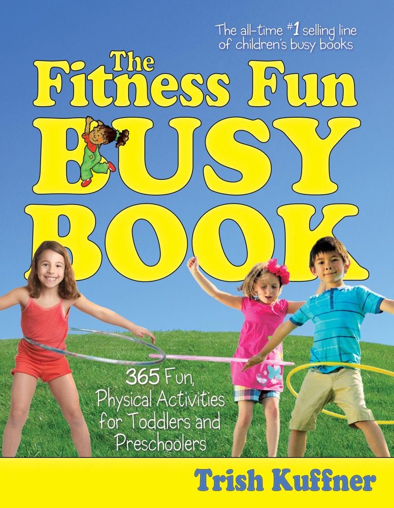 Buy The Fitness Fun Busy Book: 365 Creative Games & Activities to Keep Your Child Moving and Learning (Busy Books Series) — BookShops.in