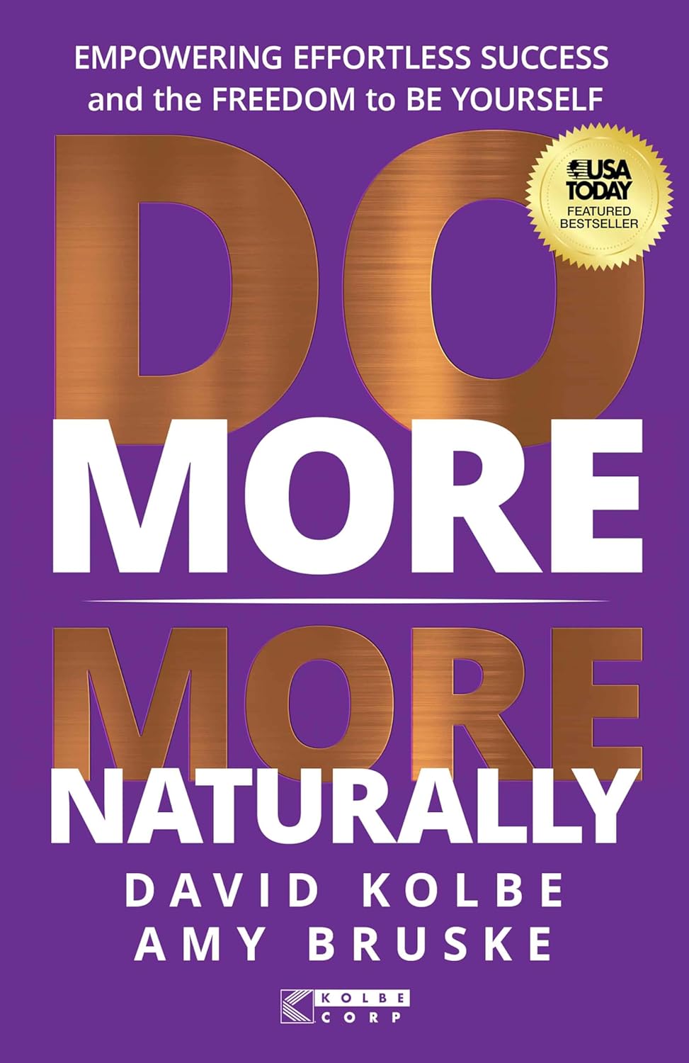 Do More More Naturally: Empowering Effortless Success and the Freedom to Be Yourself