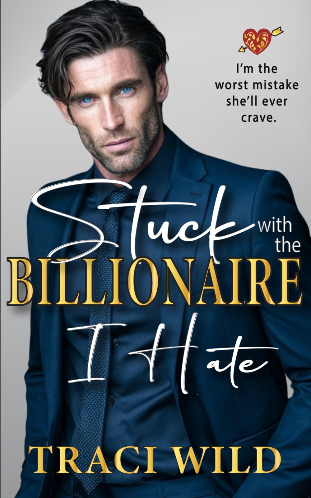 Stuck with the Billionaire I Hate: A Forced Proximity Off-limits Romance (Billionaires' Hearts)