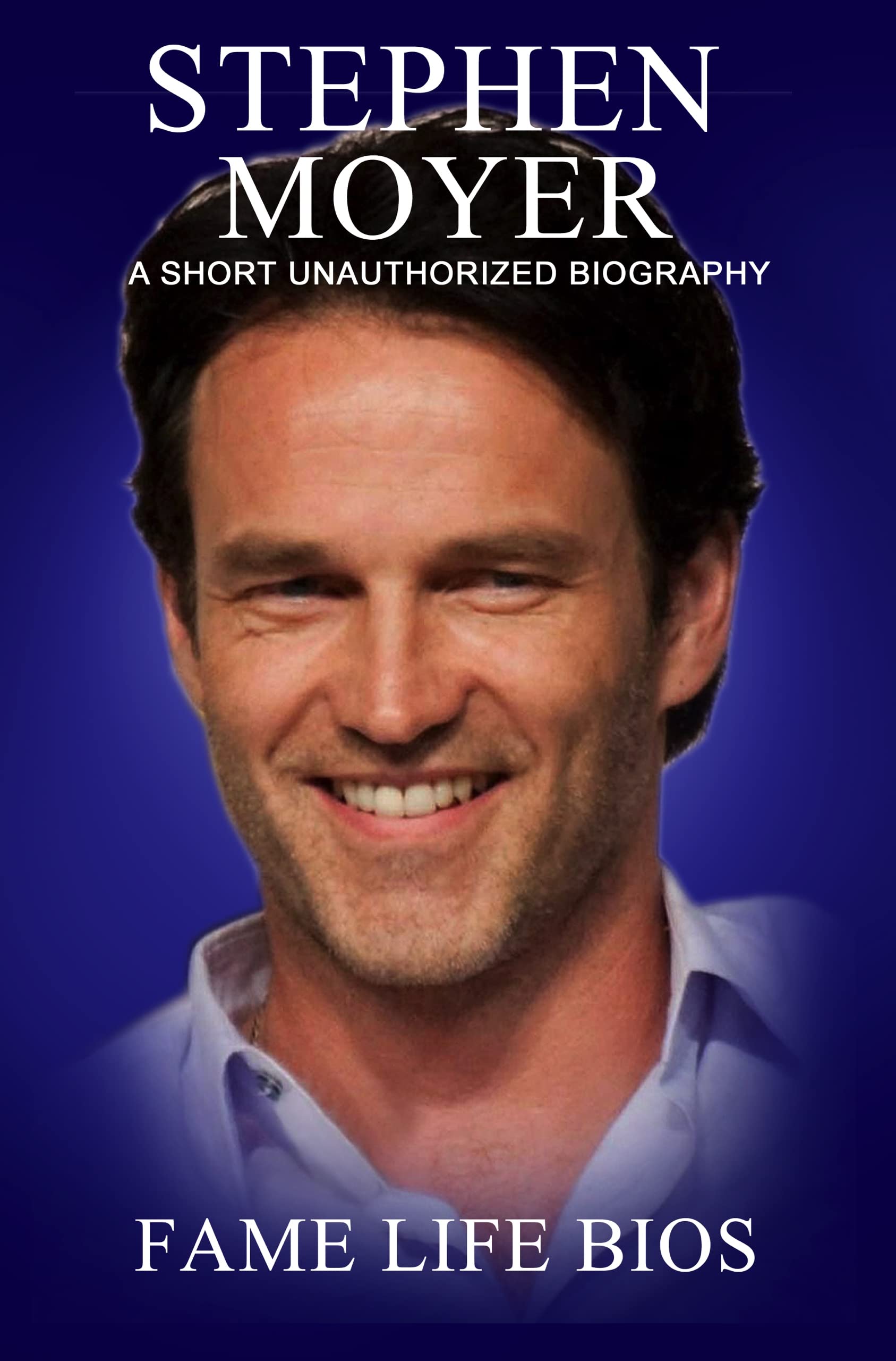 Stephen Moyer: A Short Unauthorized Biography