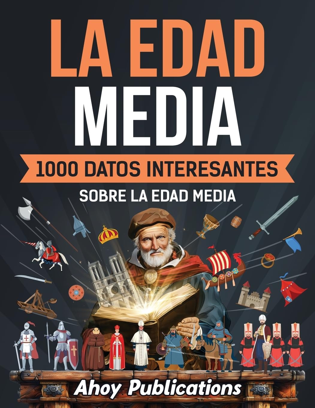 La Edad Media: 1000 datos interesantes sobre la Edad Media (Colección de Historias Curiosas) (Spanish Edition)
