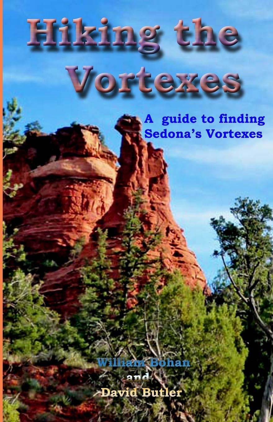 Hiking the Vortexes: An easy-to use guide for finding and understanding Sedona's vortexes Paperback – January 28, 2011