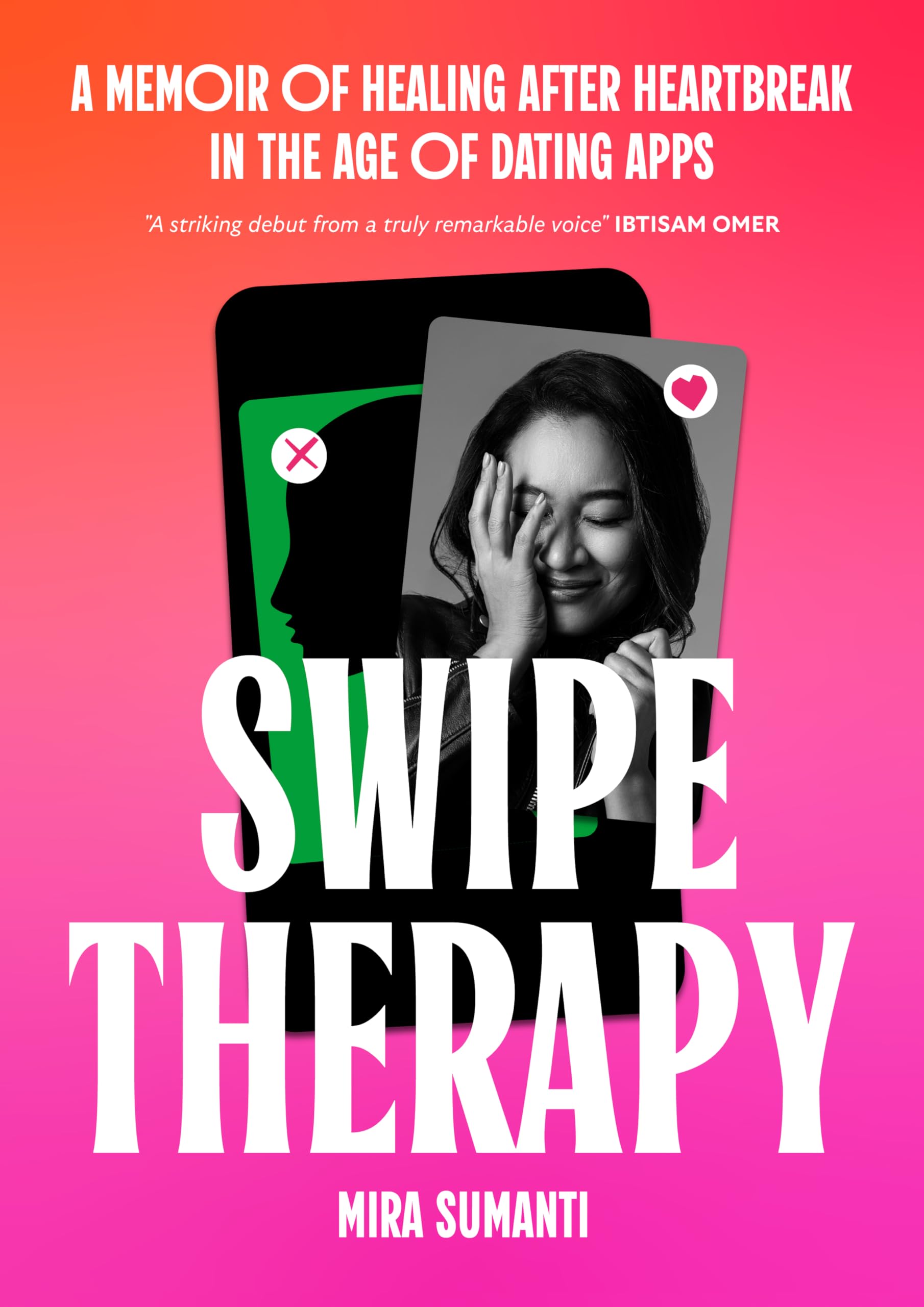 Swipe Therapy: A Memoir of Healing After Heartbreak in the Age of Dating Apps