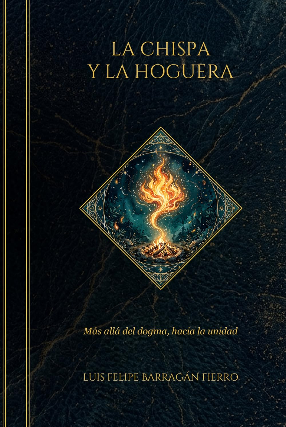 La Chispa y la Hoguera: Más allá del dogma, hacia la Unidad