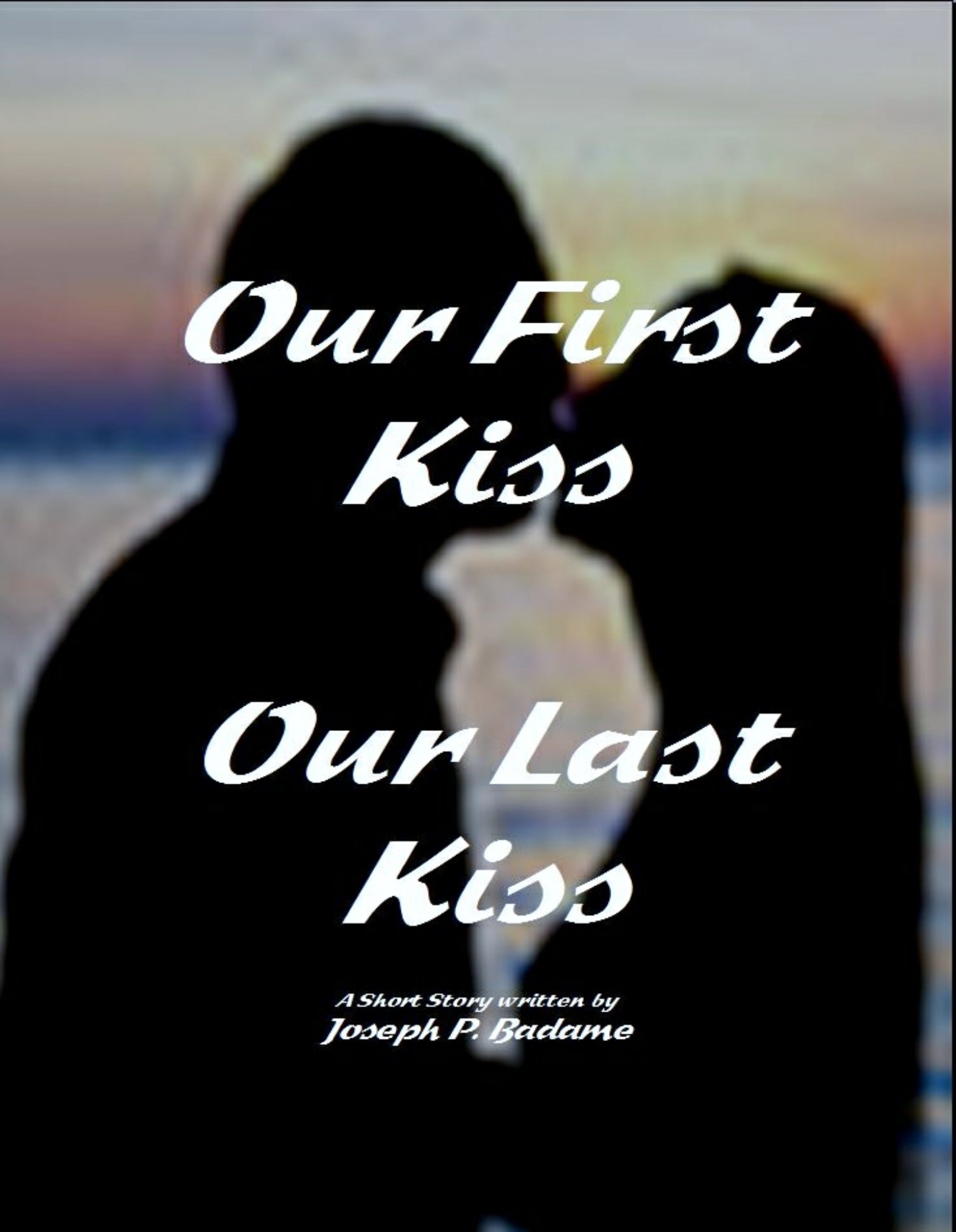 Our First Kiss - Our Last Kiss