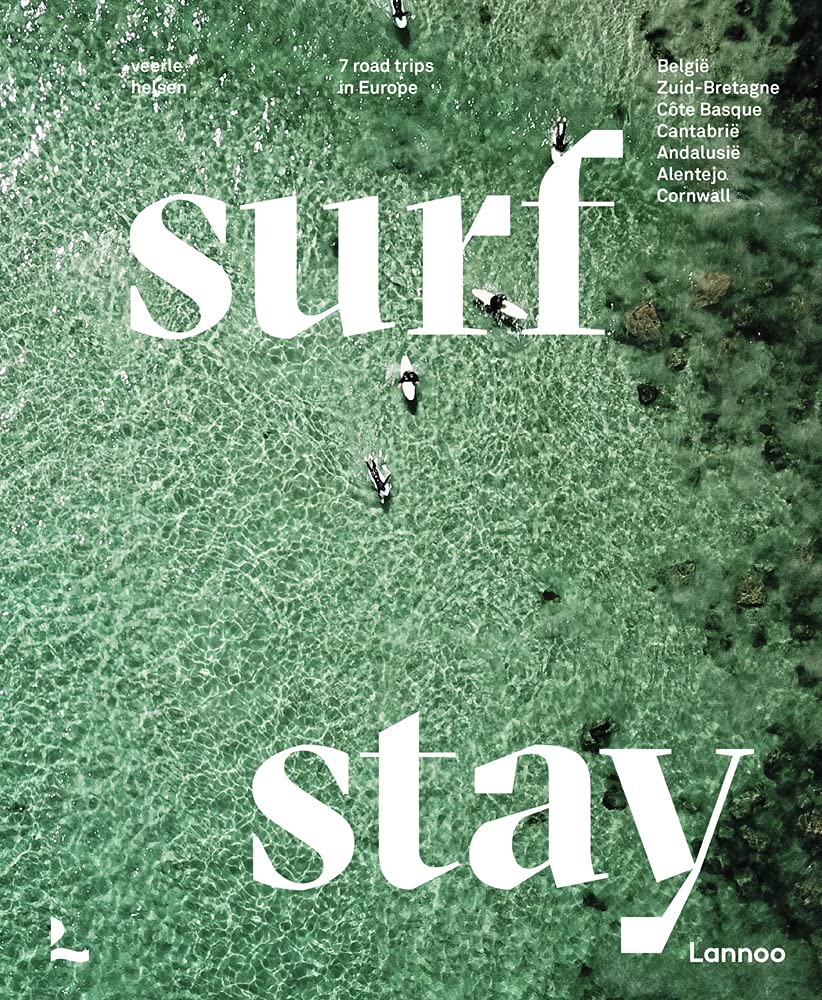 Surf and Stay: 7 Road Trips in Europe (Art & Stay)