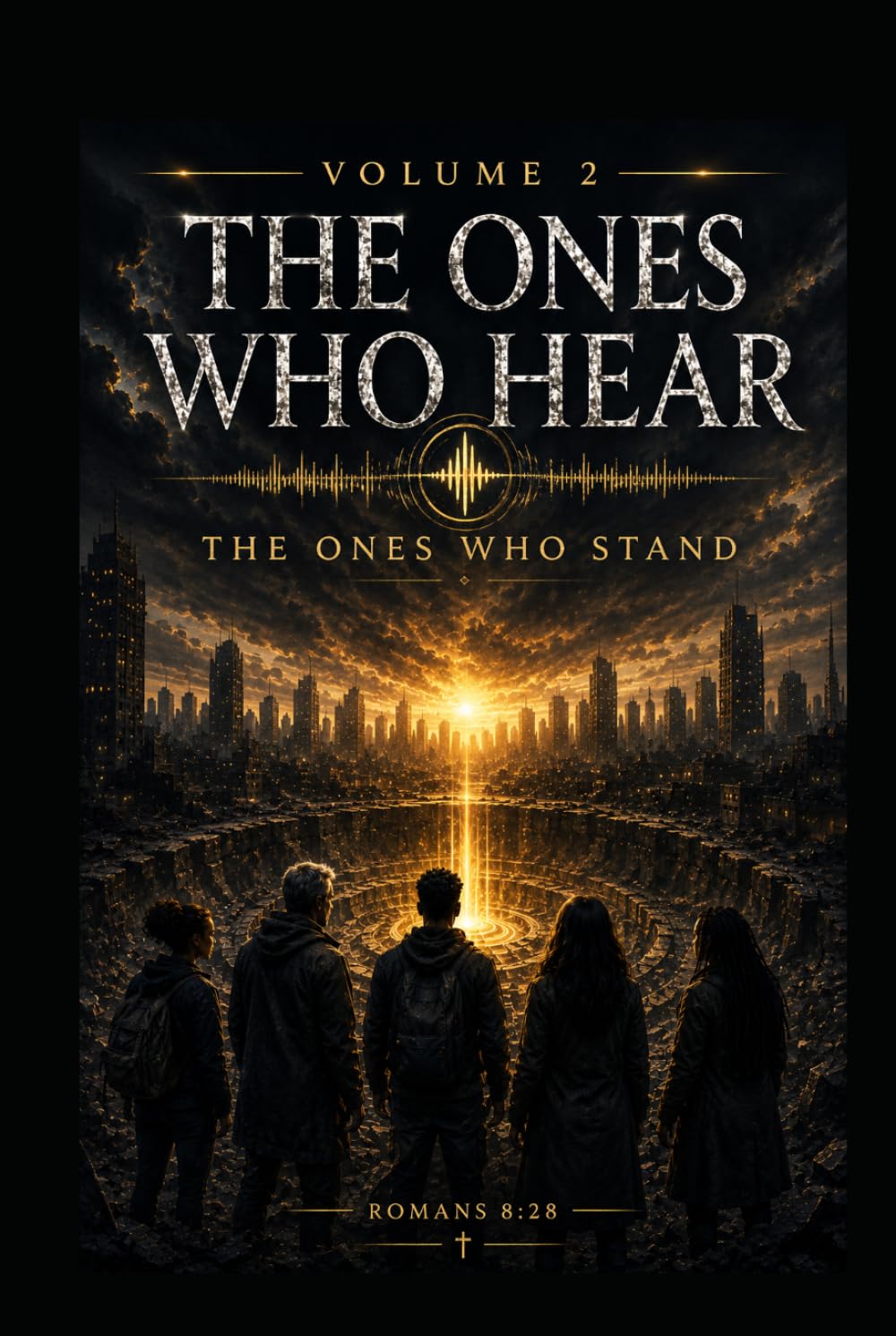The Ones Who Hear: Volume 2 The Ones Who Stand (The Ones Who Hear Trilogy)