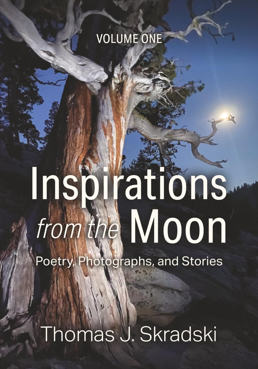 Inspirations from the Moon - Volume One: Poetry, Photographs, and Stories