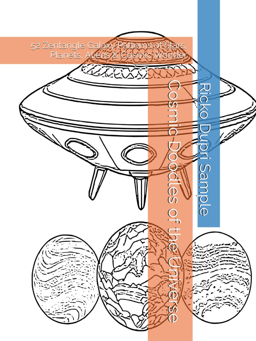 Cosmic Doodles of the Universe: 52 Zentangle Galaxy Patterns of Stars, Planets, Aliens & Cosmic Wonder