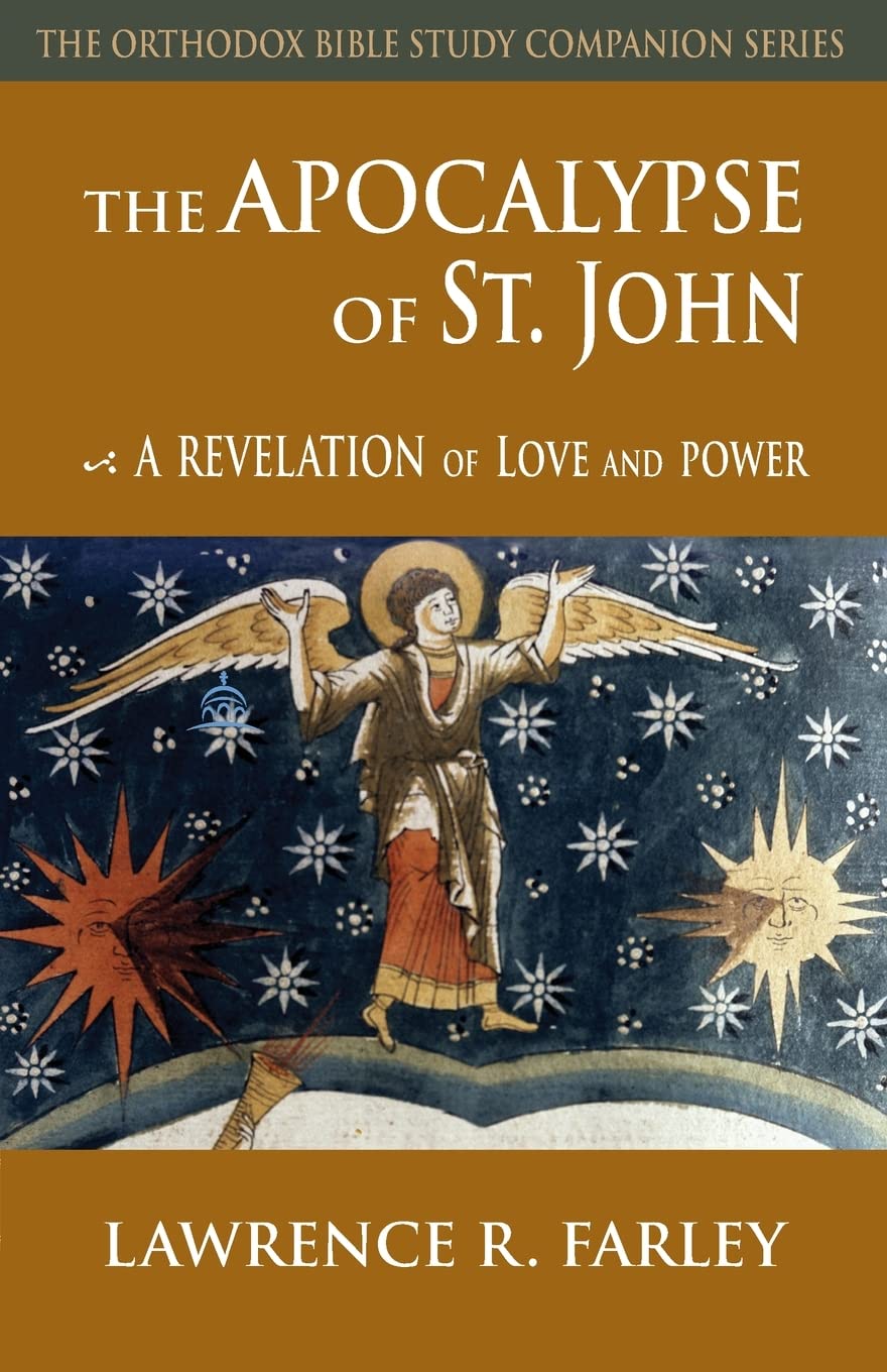 The Apocalypse of St. John: A Revelation of Love and Power (Orthodox Bible Study Companion)