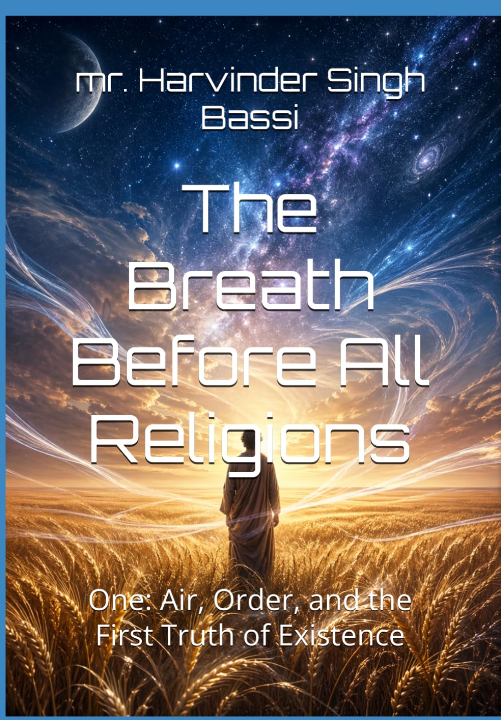 The Breath Before All Religions: One: Air, Order, and the First Truth of Existence