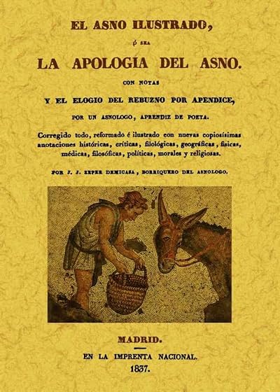 El Asno Ilustrado o Sea la Apologia del Asno: Catecismo de la Doc Trin